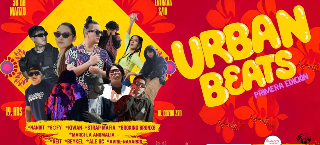  La música urbana de Ayacucho: Este sábado 30 de marzo URBAN BEATS